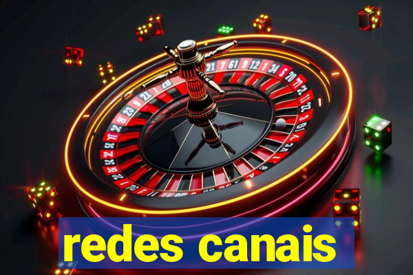 redes canais